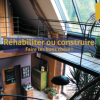 Publication Réhabiliter ou construire - Faire les bons choix !