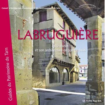 Couverture du guide, Labruguière intra muros et son architecture en pan-de-bois