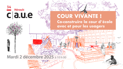 Webinaire #CAUE34 "Cour vivante ! Co-construire la cour d’école avec et pour les usagers" - 02.12.2025